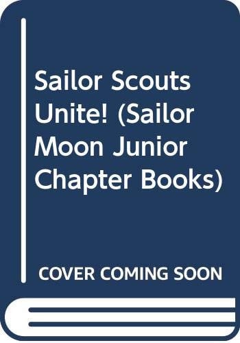 Sailor Scouts Unite! — Tracey West