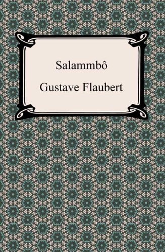 Salammbo [with Biographical Introduction] — Flaubert, Gustave