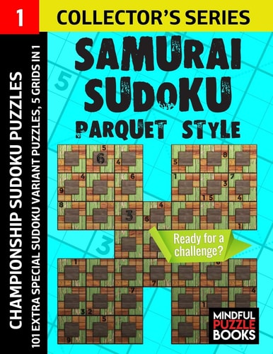 Samurai Sudoku Parquet Style 101 Extra Special Sudoku Variant Puzzles, 5 Grids In 1 — Mindful Puzzle Books