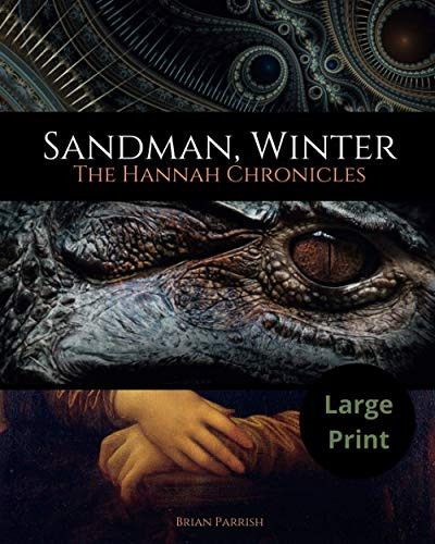 Sandman, Winter The Hannah Chronicles (Large Print Edition) — Brian S. Parrish