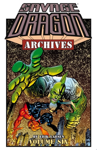 Savage Dragon Archives Vol. 6 — Erik Larsen