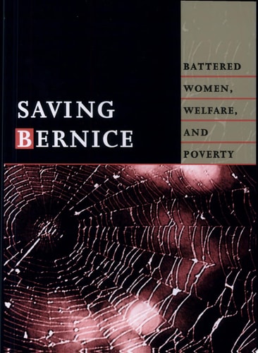 Saving Bernice Battered Women, Welfare, and Poverty — Jody Raphael