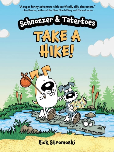 Schnozzer & Tatertoes: Take a Hike! — Rick Stromoski