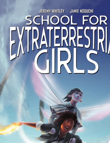 School For Extraterrestrial Girls Vol. 2 Girls In Flight — Jeremy Whitley