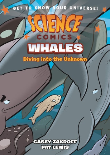 Science Comics: Whales Diving into the Unknown — Casey Zakroff
