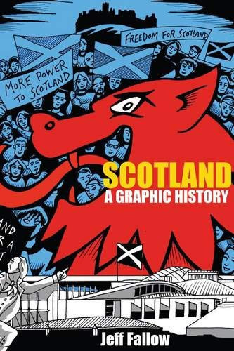 Scotland A Graphic History — Jeff Fallow