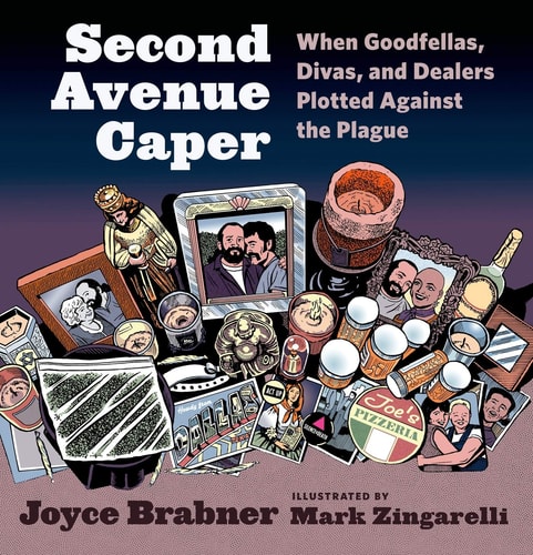 Second Avenue Caper When Goodfellas, Divas, and Dealers Plotted Against the Plague — Joyce Brabner