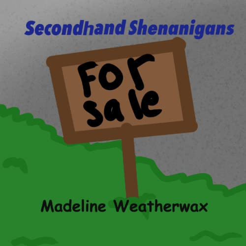 Secondhand Shenanigans — Madeline Weatherwax