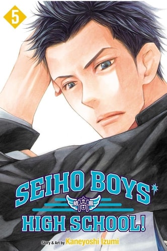 Seiho Boys’ High School!, Vol. 5 — Kaneyoshi Izumi