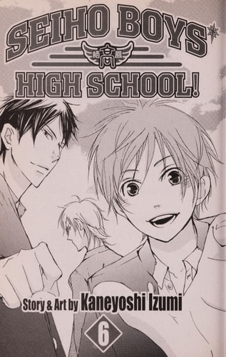 Seiho Boys’ High School!, Vol. 6 — Kaneyoshi Izumi