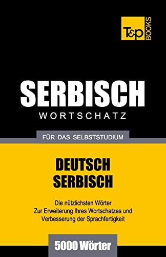 Serbischer Wortschatz Für Das Selbststudium – 5000 Wörter — Andrey Taranov