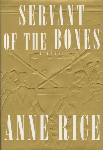 Servant of the Bones A novel — Anne Rice