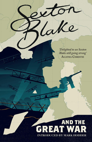Sexton Blake and the Great War — Mark Hodder