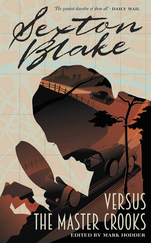 Sexton Blake versus the Master Crooks — Mark Hodder