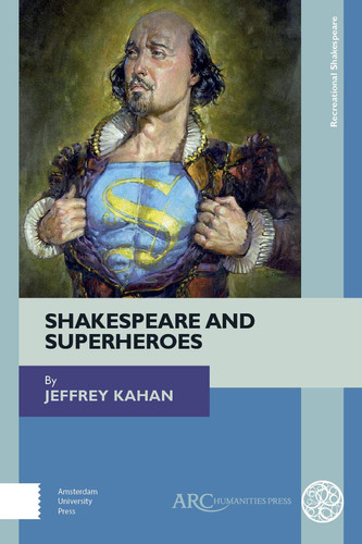 Shakespeare and Superheroes — Jeffrey Kahan