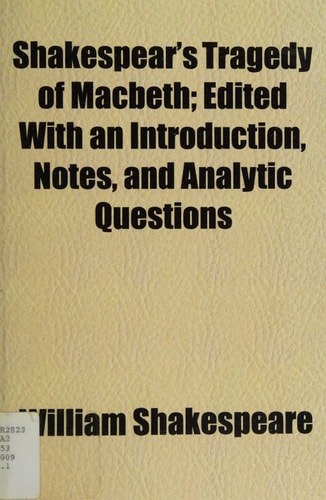 Shakespear’s Tragedy of MacBeth; Edited with an Introduction, Notes, and Analytic Questions — Shakespeare, William