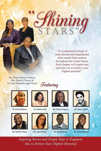“Shining Stars” Inspiring Stories and Simple Steps to Empower You to Achieve Your Highest Potential — Teresa Hailey