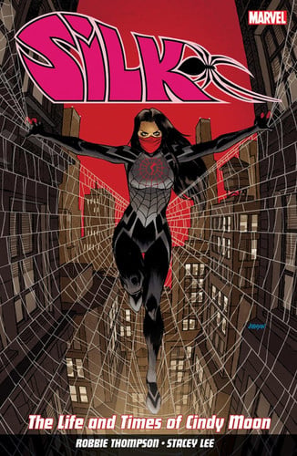 Silk The life and times of Cindy Moon — Robbie Thompson