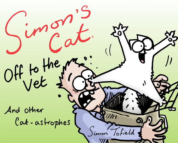 Simon’s Cat: Off to the Vet … and Other Cat-Astrophes — Simon Tofield
