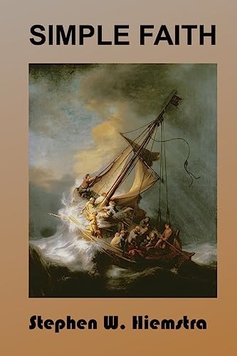 Simple Faith Something Worth Living For — Stephen W. Hiemstra