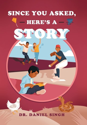 Since You Asked, Here’s a Story — Daniel Singh