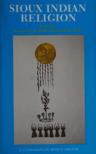 Sioux Indian Religion Tradition and Innovation — Raymond J. DeMallie