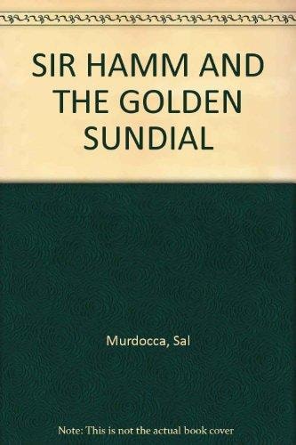 Sir Hamm and the Golden Sundial Story and Pictures — Sal Murdocca