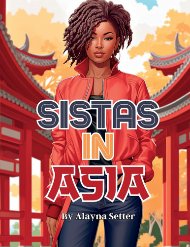Sistas In Asia A Grayscale Vacation Coloring Book Featuring Fabulous Black Women on Holiday — Alayna Setter