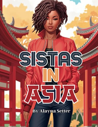 Sistas In Asia A Grayscale Vacation Coloring Book Featuring Fabulous Black Women on Holiday — Alayna Setter