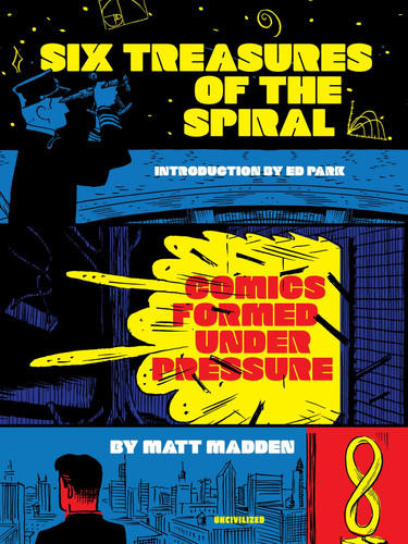 Six Treasures of the Spiral Comics Formed Under Pressure — Matt Madden