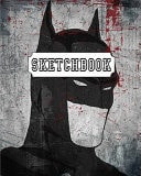 Sketchbook : Fantasy Batman V. 1 120 Pages of 8 X 10 Blank Paper for Drawing, Doodling Or Sketching (Sketchbooks) — Freedom Life
