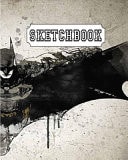 Sketchbook : Fantasy Batman V. 2 120 Pages of 8 X 10 Blank Paper for Drawing, Doodling Or Sketching (Sketchbooks) — Freedom Life