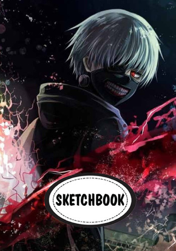 Sketchbook Tokyo Ghoul : 110 Pages of 7 X 10 Blank Paper for Drawing (Sketchbooks) — Lisa Fox