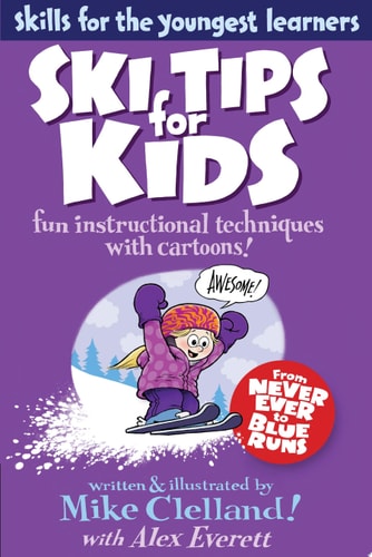Ski Tips for Kids — Mike Clelland; Alex Everett