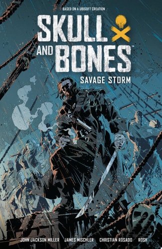 Skull and Bones: Savage Storm — John Jackson Miller