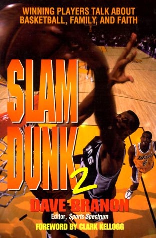 Slam Dunk 2 Winning Players Talk about Basketball, Family and Faith — Dave Branon