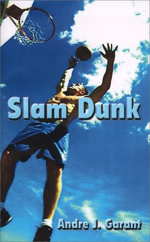Slam Dunk — Andre J. Garant