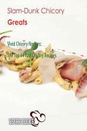 Slam-Dunk Chicory Greats Vivid Chicory Recipes, the Top 44 Rad Chicory Recipes — 5Star Cooks