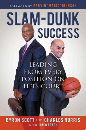 Slam-Dunk Success — Byron Scott; Charlie Norris; Jon Warech