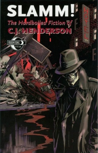 Slamm! The Hardboiled Fiction of C. J. Henderson — C. J. Henderson