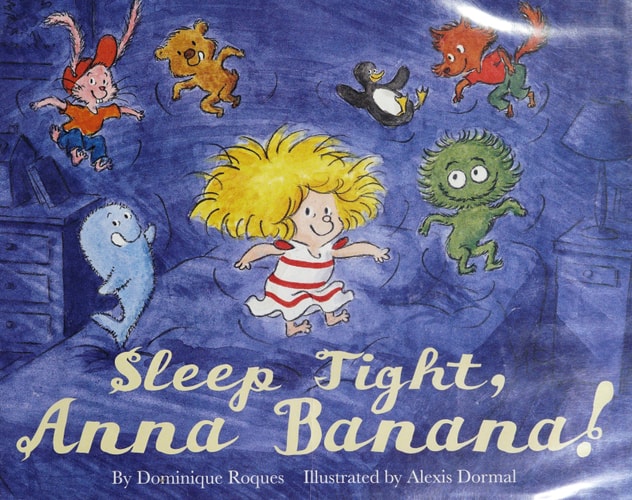 Sleep Tight, Anna Banana! — Dominique Roques