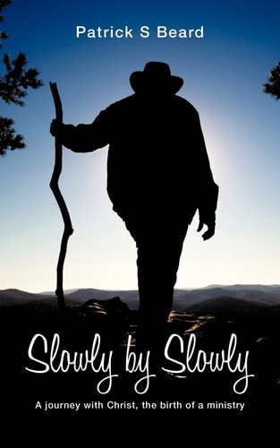 Slowly by Slowly — Patrick S. Beard