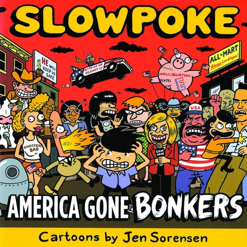 Slowpoke America Gone Bonkers — Sorensen, Jen