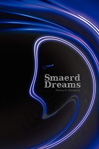 Smaerd Dreams — Marton H. Harmon