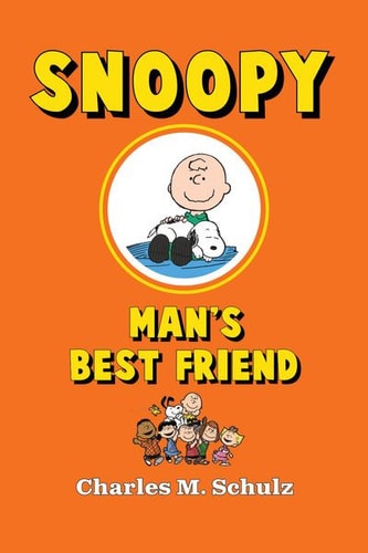 Snoopy, Man’s Best Friend — Charles M. Schulz