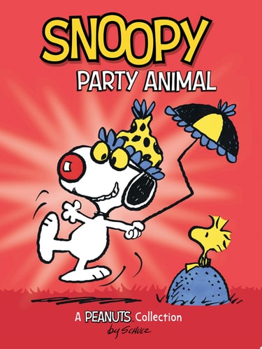 Snoopy: Party Animal — Charles M. Schulz