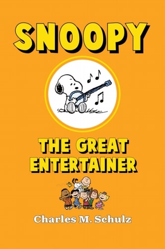 Snoopy the Great Entertainer — Charles M. Schulz