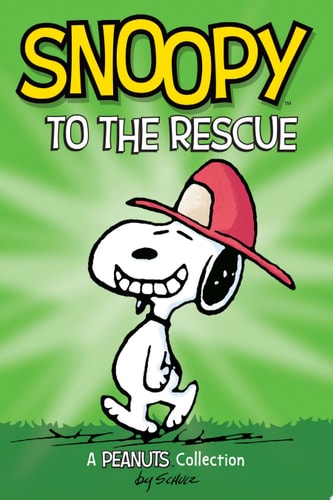 Snoopy to the Rescue — Charles M. Schulz