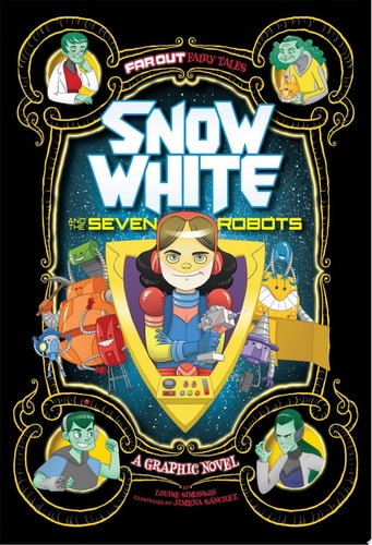Snow White and the Seven Robots A Graphic Novel — Louise Simonson
