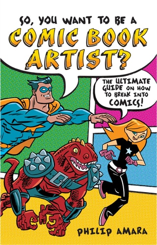 So, You Want to Be a Comic Book Artist? — Philip Amara